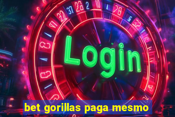 bet gorillas paga mesmo